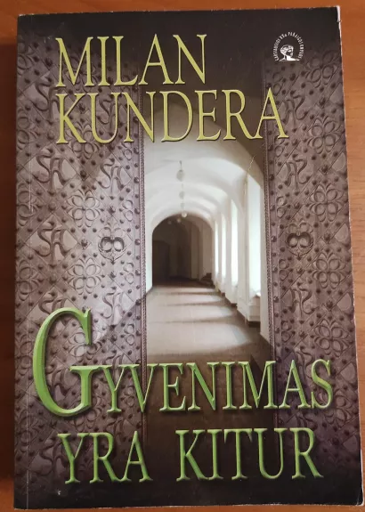 Gyvenimas yra kitur - Milan Kundera, knyga