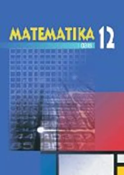 Matematika 12 klasei (1 dalis) - Autorių Kolektyvas, knyga