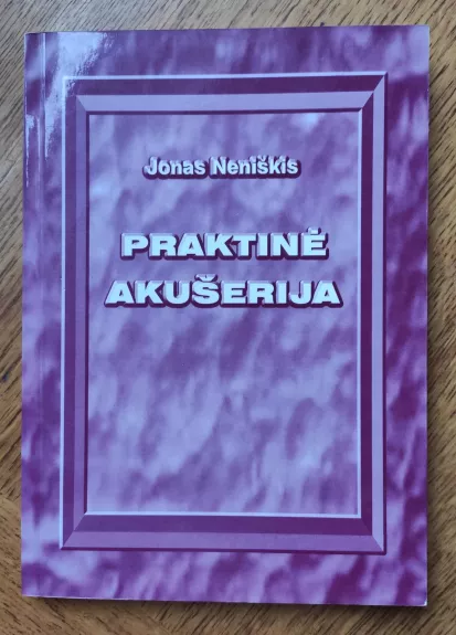 Praktinė akušerija - Jonas Neniškis, knyga