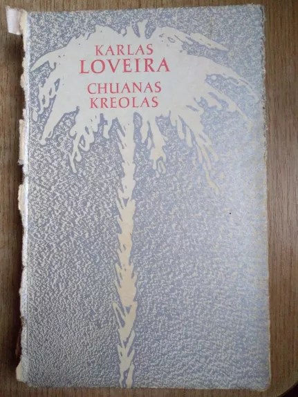 Chuanas Kreolas - Karlas Loveira, knyga