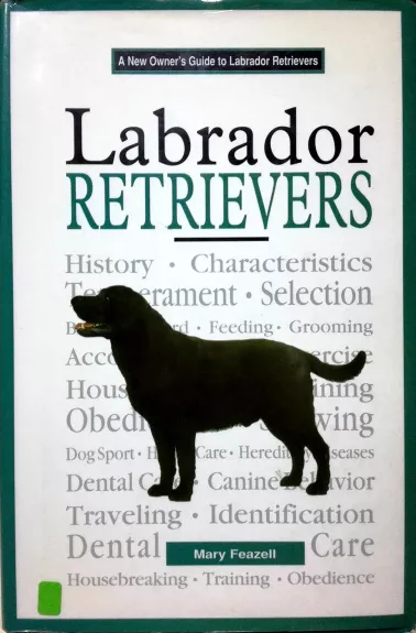 A New Owner's Guide to Labrador Retrievers - Feazell Mary, knyga