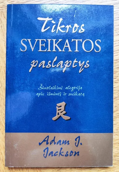 Tikros sveikatos paslaptys - Jackson Adam J., knyga