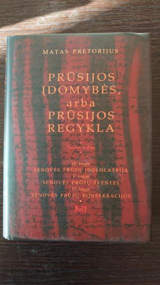 Prūsijos įdomybės, arba prūsijos regykla III t. - Matas Pretorijus, knyga 1