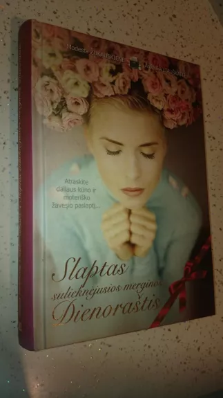 „Slaptas sulieknėjusios merginos dienoraštis“ - Anželika Liauškaitė, Modesta Žukauskienė, knyga