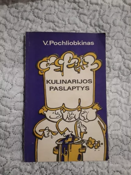 Kulinarijos paslaptys - V. Pochliobkinas, knyga