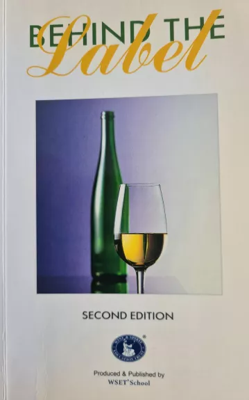Behind the Label: Introducing Wines and Spirits and Associated - Autorių Kolektyvas, knyga