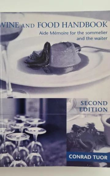 Wine and Food Handbook: Aide-Memoire Du Sommelier - Conrad Tuor, knyga