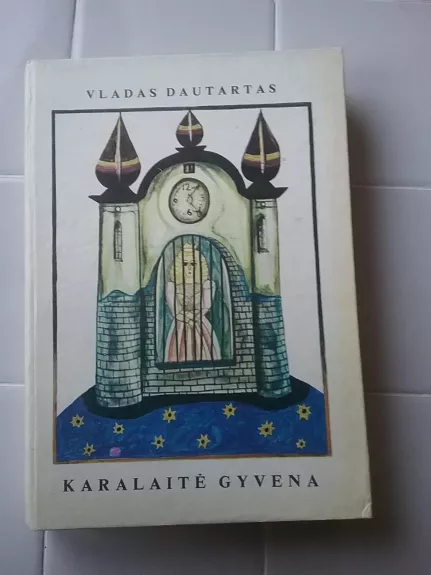 Karalaitė gyvena - Vladas Dautartas, knyga