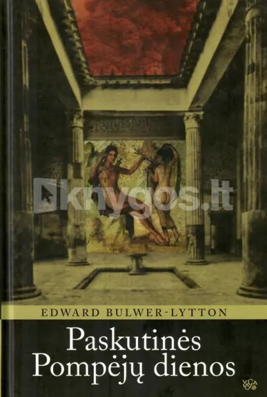 Paskutinės Pompėjų dienos - Edward Bulwer-Lytton, knyga