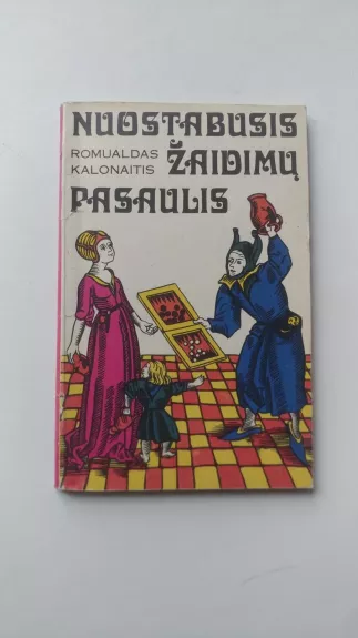 Nuostabusis žaidimų pasaulis - Romualdas Kalonaitis, knyga