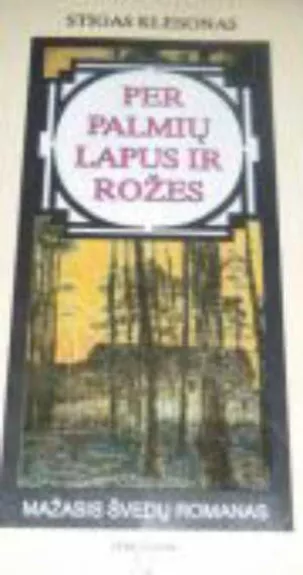 Per palmių lapus ir rožes - Stigas Klesonas, knyga