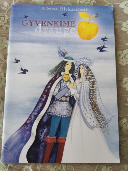 Gyvenkime drauge - Albina Blekaitienė, knyga 1