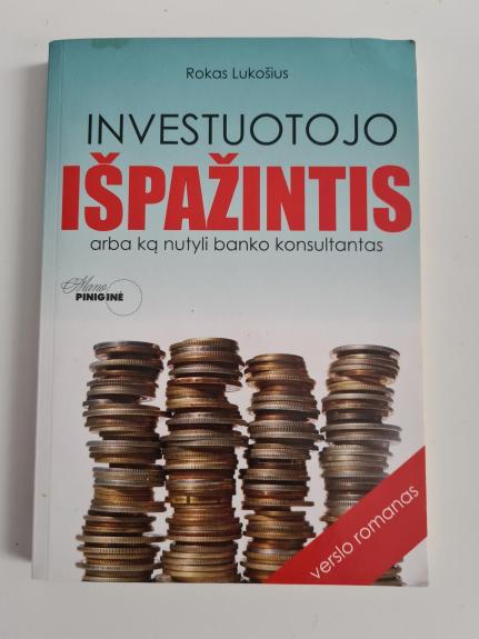 Investuotojo išpažintis arba ką nutyli banko konsultantas