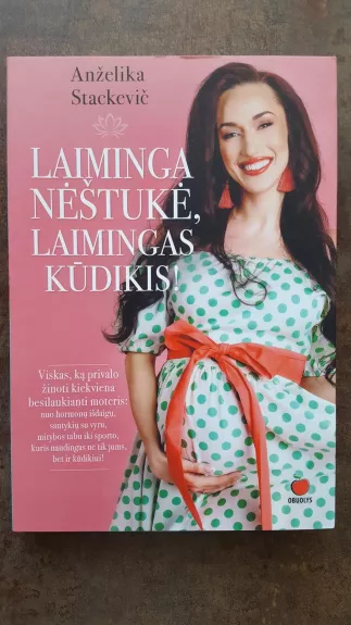 Laiminga nėštukė, laimingas kūdikis - Anželika Stackevič, knyga