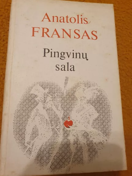 Pingvinų sala - Anatolis Fransas, knyga