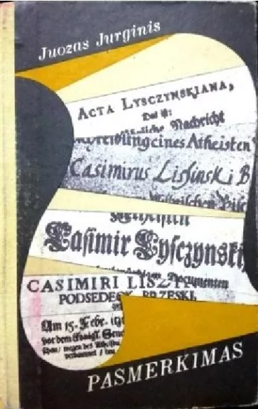 Pasmerkimas: pasakojimas apie Kazimierą Liščinskį - Juozas Jurginis, knyga