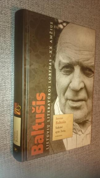 Sakmė apie Juzą - Juozas Baltušis, knyga