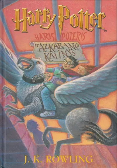 Haris Poteris ir Azkabano kalinys (3 knyga) - Rowling J. K., knyga