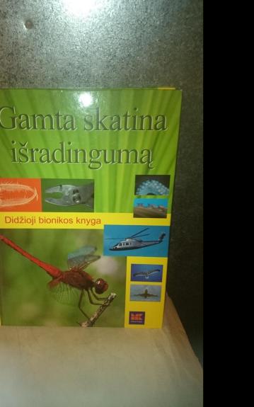 Gamta skatina išradingumą. Didžioji bionikos knyga. - Prof. Dr. Werner Nachtigall, knyga