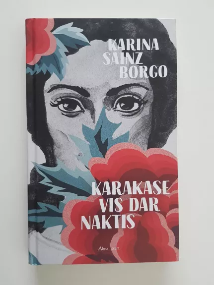 Karakase vis dar naktis - Karina Sainz Borgo, knyga