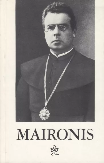 Jonas Mačiulis-Maironis. 1862–1932
