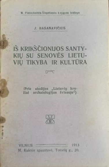 Iš krikščionijos santykių su senovės lietuvių tikyba ir kultūra - Jonas Basanavičius, knyga 1