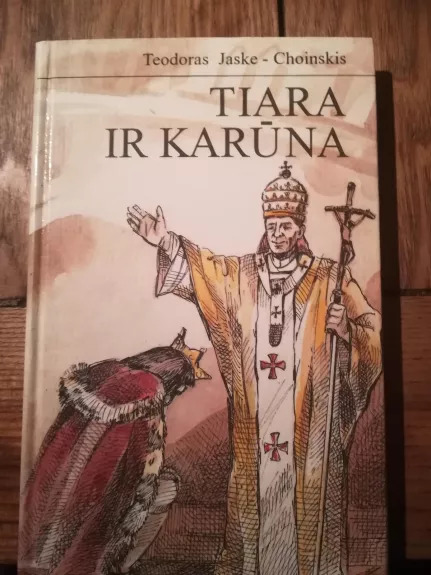 Tiara ir karūna - Teodoras Jaske-Choinskis, knyga