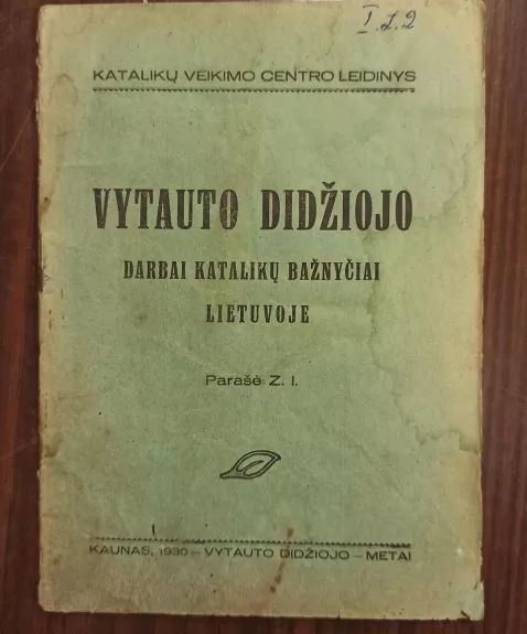 Vytauto Didžiojo darbai Katalikų bažnyčiai Lietuvoje - Zenonas Ivinskis, knyga