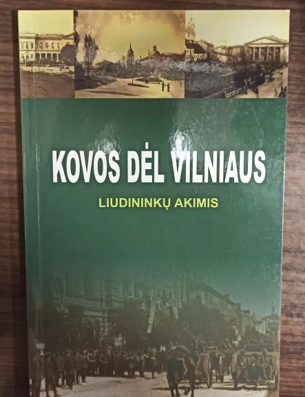 Kovos dėl Vilniaus liudininkų akimis