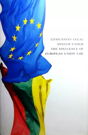 Lithuanian legal system under the influence of European Union law