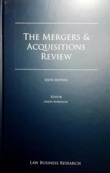 The Mergers & Acquisitions Review. Sixth edition