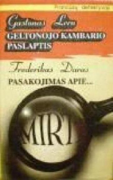 Geltonojo kambario paslaptis. Pasakojimai apie...