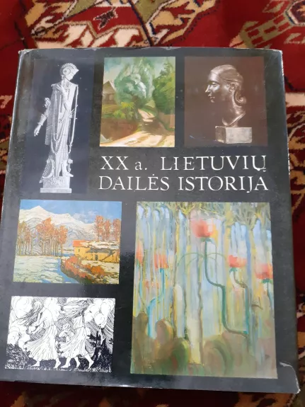 XX a. lietuvių dailės istorija (1 tomas) - Ingrida Korsakaitė, knyga
