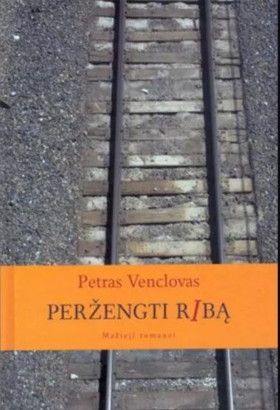 Peržengti ribą - Petras Venclovas, knyga