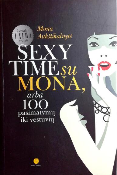 Sexy time su Mona, arba 100 pasimatymų iki vestuvių