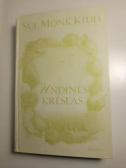 Undinės Krėslas - Sue Monk Kidd, knyga