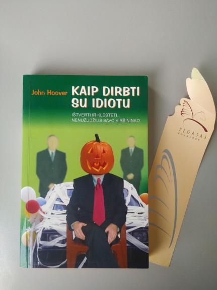 Kaip dirbti su idiotu
