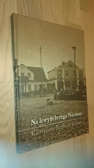 Kairiajame Nemuno krante Na lewym Brzegu Niemna - Krzysztof Sklodowski, knyga