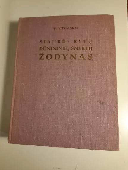 Šiaurės rytų dūnininkų šnektų žodynas - Vytautas Vitkauskas, knyga
