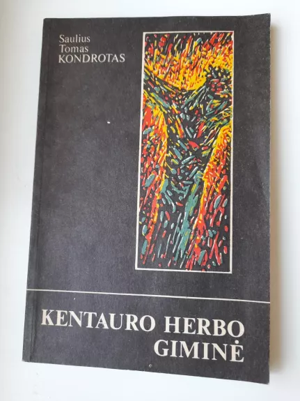 Kentauro herbo giminė - Saulius Tomas Kondrotas, knyga