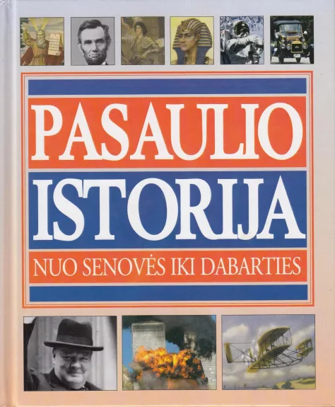 Pasaulio istorija. Nuo senovės iki dabarties - Rodney Castleden, knyga