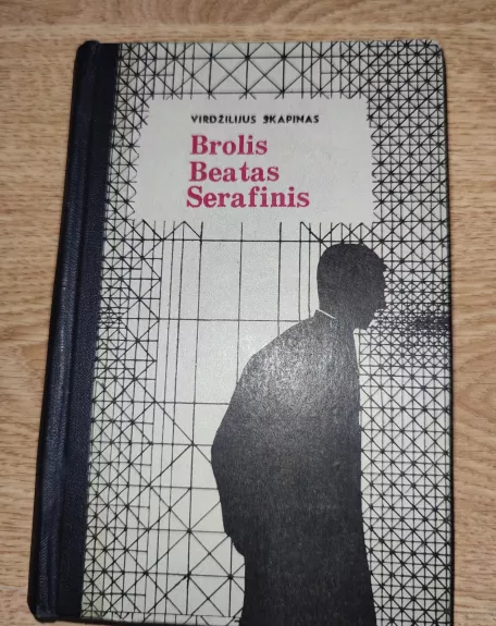 Brolis Beatas Serafinis - Virdžilijus Skapinas, knyga 1