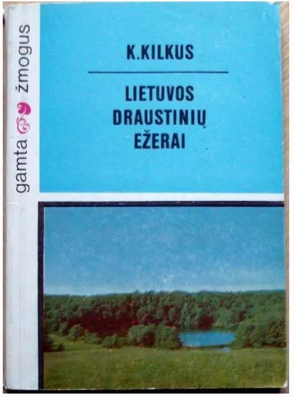 Lietuvos draustinių ežerai - K. Kilkus, knyga