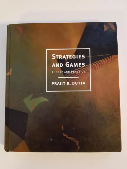 Strategies and Games: Theory and Practice - Prajit Dutta, knyga
