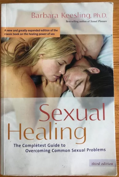 Sexual Healing. The Completest Guide to Overcoming Common Sexual Problems - Barbara Keesling, knyga 1