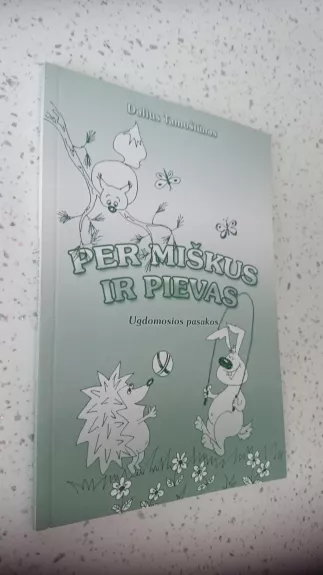 Per miškus ir pievas - Dalius Tamošiūnas, knyga