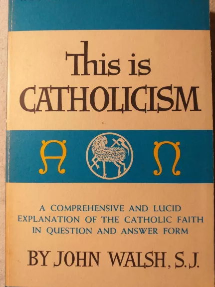 This is Catholicism - John Walsh, knyga