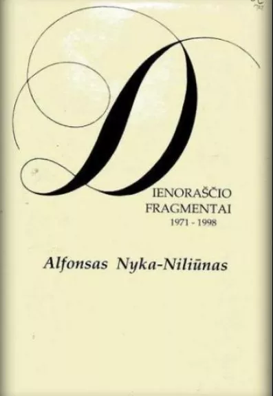 Dienoraščio fragmentai: 1971-1998 - Alfonsas Nyka-Niliūnas, knyga