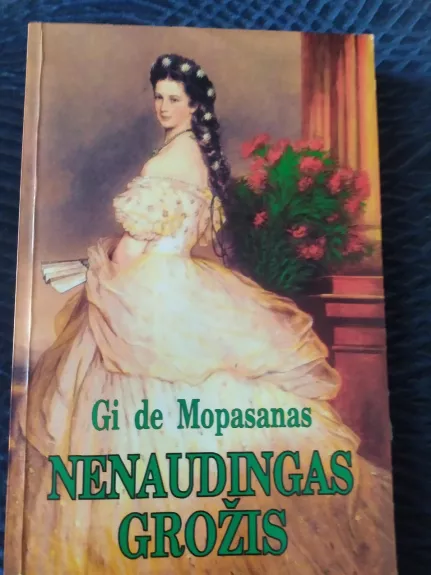 Nenaudingas grožis - Gi De Mopasanas, knyga