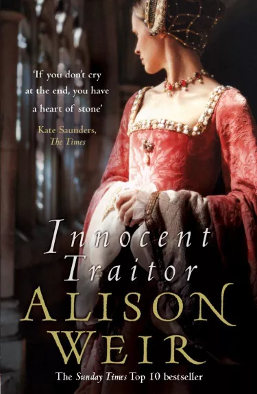Innocent Traitor - Alison Weir, knyga